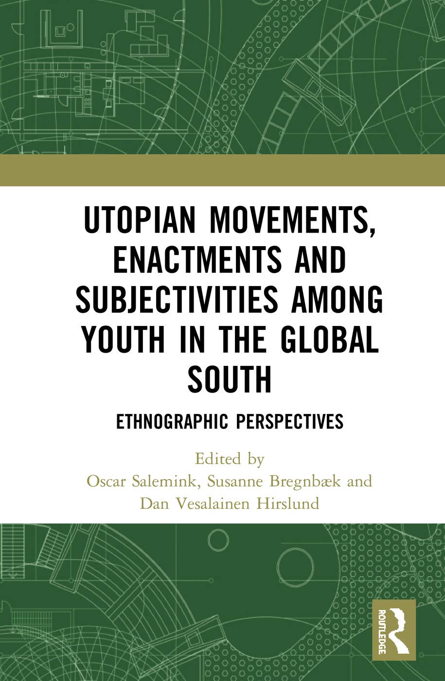 Utopian Movements, Enactments and Subjectivities among Youth in the Global South: Ethnographic Perspectives