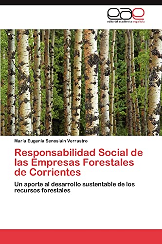 Responsabilidad Social de las Empresas Forestales de Corrientes: Un aporte al desarrollo sustentable de los recursos forestales