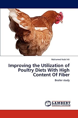 Improving the Utilization of Poultry Diets With High Content Of Fiber: Broiler study