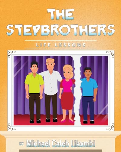 The Stepbrothers (Life Lessons by Caleb Likambi, Band 3)