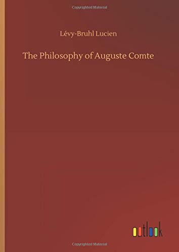 The Philosophy of Auguste Comte