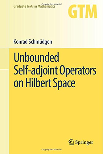 Unbounded Self-adjoint Operators on Hilbert Space (Graduate Texts in Mathematics)