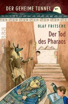 Der geheime Tunnel. Der Tod des Pharaos: Mit Sammelkarte und Spiel! von Olaf Fritsche | Buch | Zustand gut