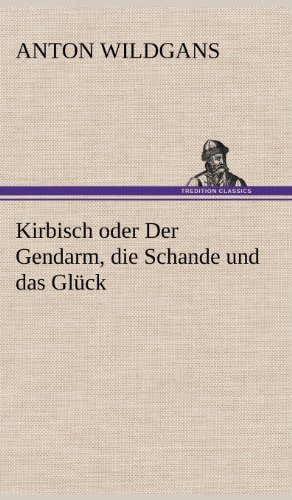 Kirbisch oder Der Gendarm, die Schande und das Glück