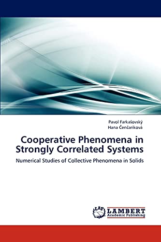 Cooperative Phenomena in Strongly Correlated Systems: Numerical Studies of Collective Phenomena in Solids