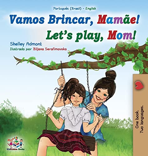 Let's play, Mom! (Portuguese English Bilingual Book for Children - Brazilian) (Portuguese English Bilingual Collection - Brazil)