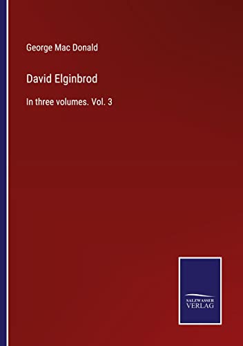 David Elginbrod: In three volumes. Vol. 3