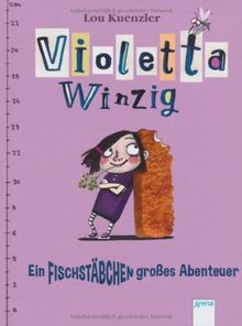 Violetta Winzig: Ein fischstäbchengroßes Abenteuer