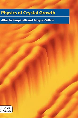 Physics of Crystal Growth (Collection Alea-Saclay: Monographs and Texts in Statistical Physics)