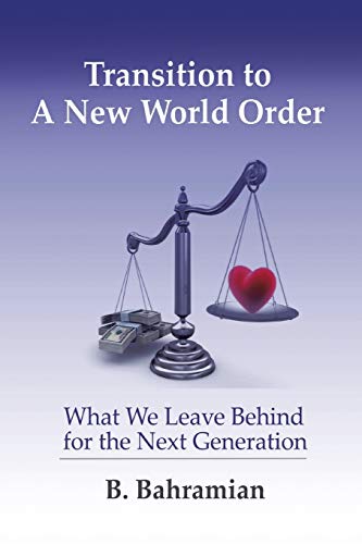 Transition To A New World Order: What We Leave Behind for the Next Generation