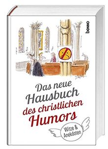 Das neue Hausbuch des christlichen Humors: Witze & Anekdoten