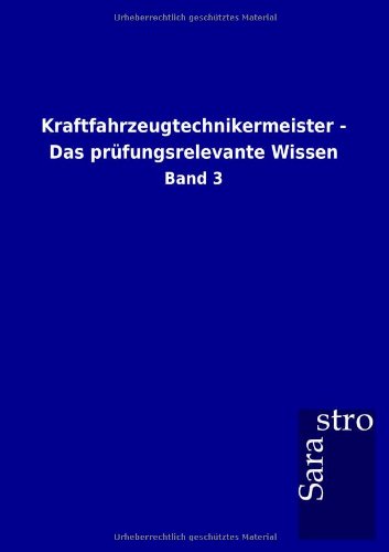 Kraftfahrzeugtechnikermeister - Das prüfungsrelevante Wissen: Band 3