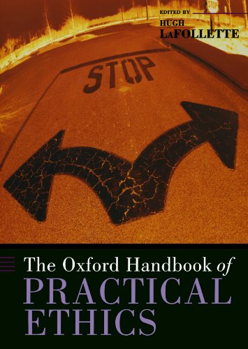 The Oxford Handbook Of Practical Ethics (Oxford Handbooks)