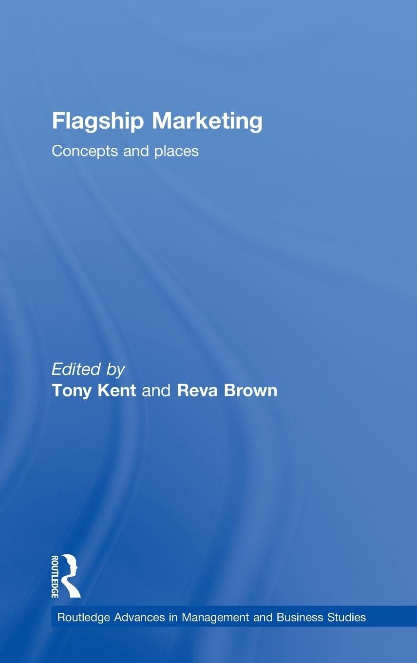 Flagship Marketing: Concepts and places (Routledge Advances in Management and Business Studies, 39, Band 39)