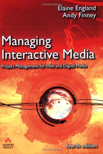 Managing Interactive Media: Project Management for Web and Digital Media