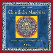 Christliche Mandalas - Rosetten, Labyrinthe und christliche Symbole