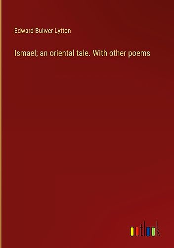 Ismael; an oriental tale. With other poems