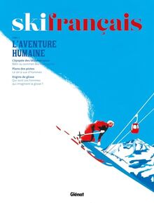 Ski français, n° 4. L'aventure humaine