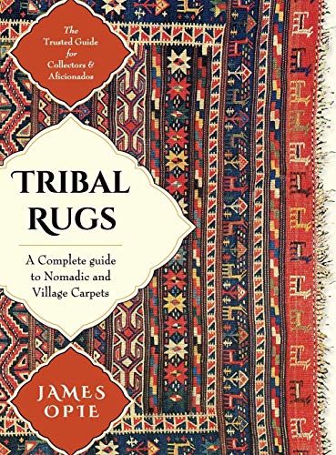 James Opie Tribal Rugs, A Complete Guide To Nomadic And Village Carpets