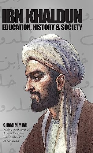 Shamim Miah Ibn Khaldun, Education, History And Society