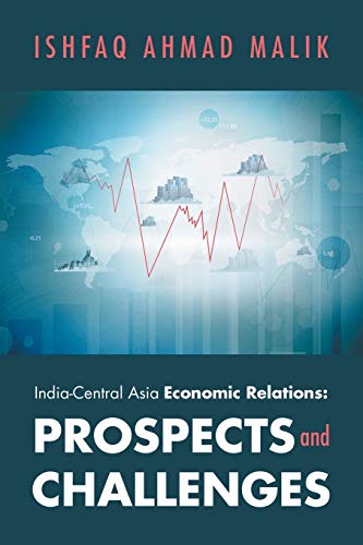 India-Central Asia Economic Relations: Prospects and Challenges