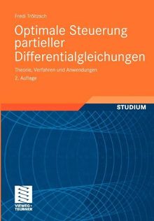 Optimale Steuerung partieller Differentialgleichungen: Theorie, Verfahren und Anwendungen (German Edition)