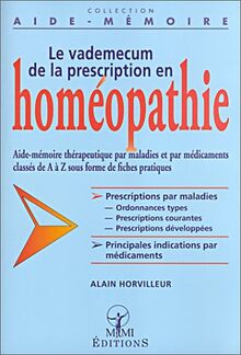 Le vademecum de la prescription en homéopathie (Aide - Mémoire)