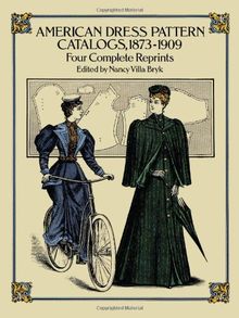 American Dress Pattern Catalogs, 1873-1909: Four Complete Reprints (Dover Fashion and Costumes)