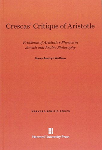 Crescas' Critique of Aristotle: Problems of Aristotle's Physics in Jewish and Arabic Philosophy