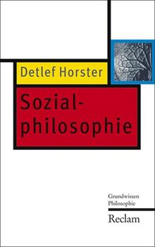Sozialphilosophie: Grundwissen Philosophie
