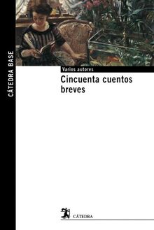 Cincuenta cuentos breves (Cátedra base)