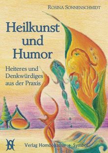 Heilkunst und Humor: Heiteres und Denkwürdiges aus der Praxis