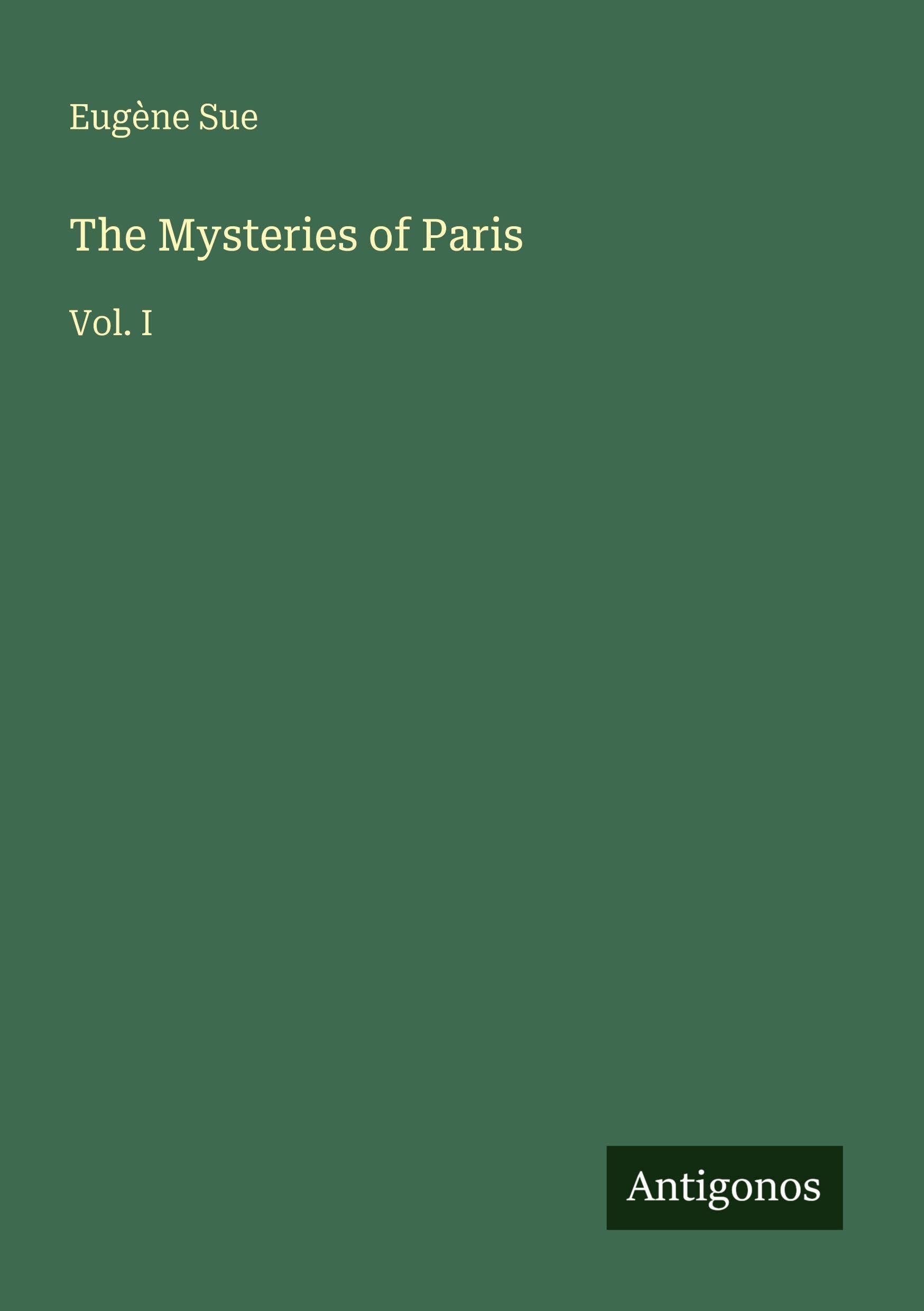 The Mysteries of Paris: Vol. I