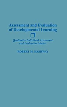 Assessment and Evaluation of Developmental Learning: Qualitative Individual Assessment and Evaluation Models