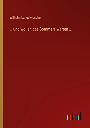 ¿ und wollen des Sommers warten ¿