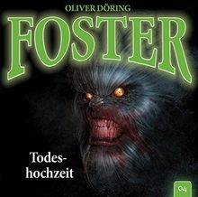 Foster 04 - Todeshochzeit