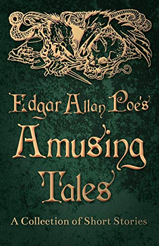 Edgar Allan Poe's Amusing Tales A Collection of Short Stories