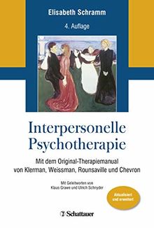 Interpersonelle Psychotherapie: Mit dem Original-Therapiemanual von Klerman, Weissman, Rounsaville und Chevron