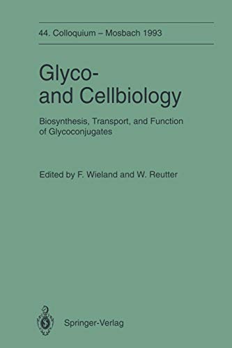 Glyco-and Cellbiology: Biosynthesis, Transport, and Function of Glycoconjugates (Colloquium der Gesellschaft für Biologische Chemie in Mosbach Baden, 44, Band 44)