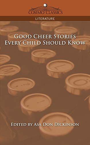 Good Cheer Stories Every Child Should Know (Cosimo Classics Literature)