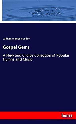 Gospel Gems: A New and Choice Collection of Popular Hymns and Music