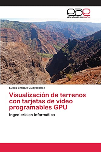 Visualización de terrenos con tarjetas de video programables GPU: Ingeniería en Informática