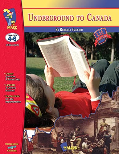 Underground to Canada, by Barbara Smucker Lit Link Grades 4-6 (Lit Links)