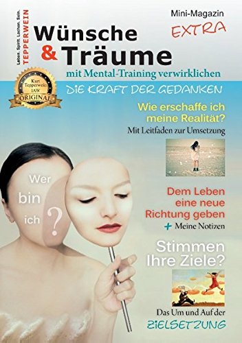 Wünsche & Träume mit Mental-Training verwirklichen: Das Mini-Extra-Magazin (Tepperwein Magazin)