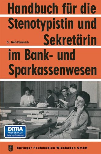 Handbuch für die Stenotypistin und Sekretärin im Bank- und Sparkassenwesen: Handbuch für Sekretariatstechnik in Banken und Sparkassen