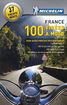 100 virées à moto en France : le guide Michelin pour les motards