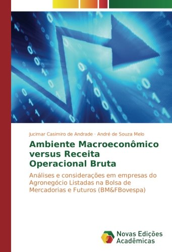 Ambiente Macroeconômico versus Receita Operacional Bruta: Análises e considerações em empresas do Agronegócio Listadas na Bolsa de Mercadorias e Futuros (BM&FBovespa)