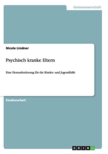Psychisch kranke Eltern: Eine Herausforderung für die Kinder- und Jugendhilfe