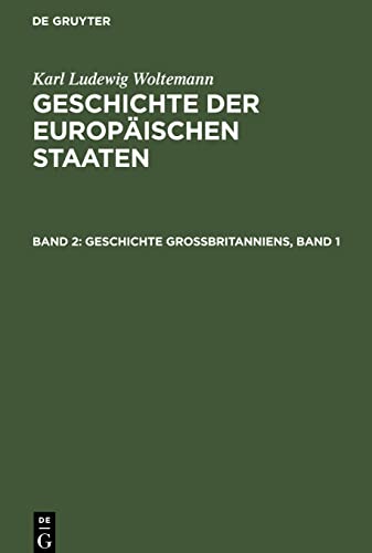 Geschichte der Europäischen Staaten, Band 2, Geschichte Großbritanniens, Band 1