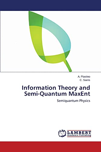 Information Theory and Semi-Quantum MaxEnt: Semiquantum Physics